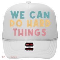 We Can Do Hard Things Motivational Teacher Hat thumb 0