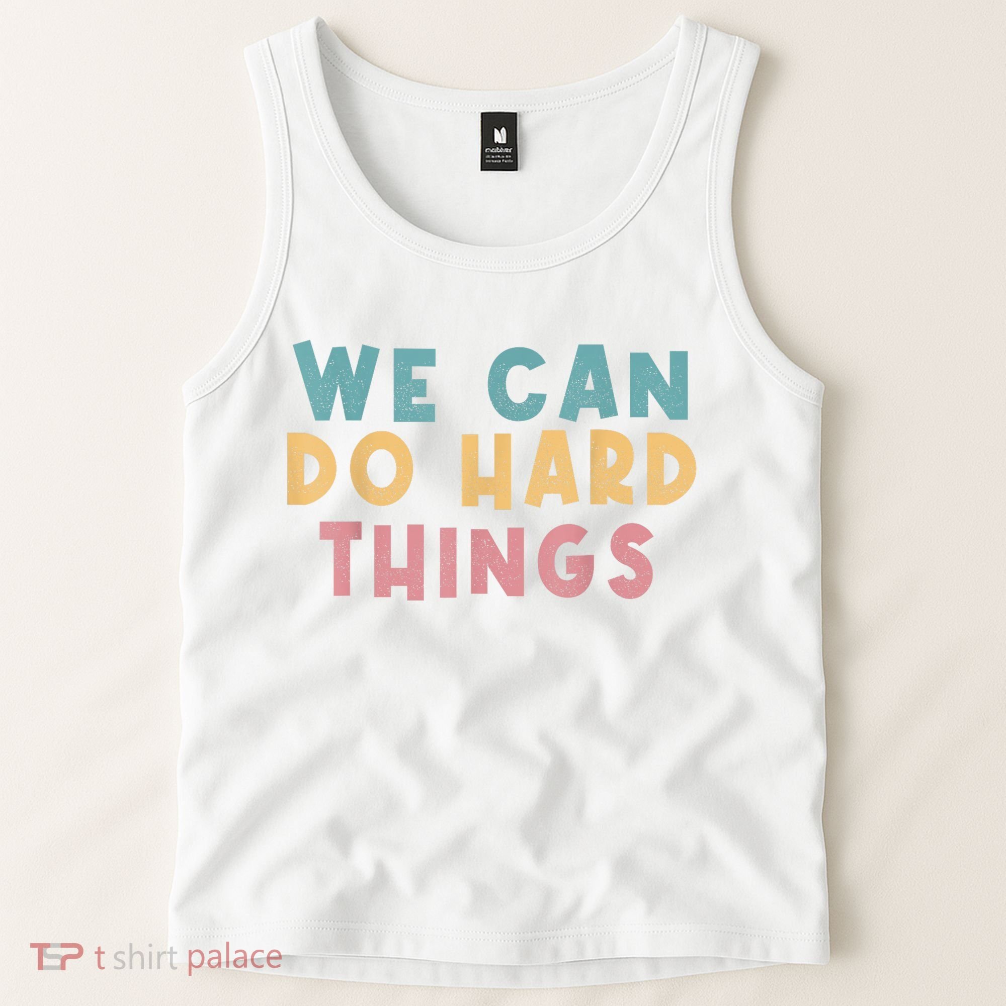 We Can Do Hard Things Motivational Teacher Tank Top
