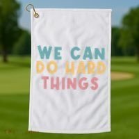 We Can Do Hard Things Motivational Teacher Golf Towel thumb 1