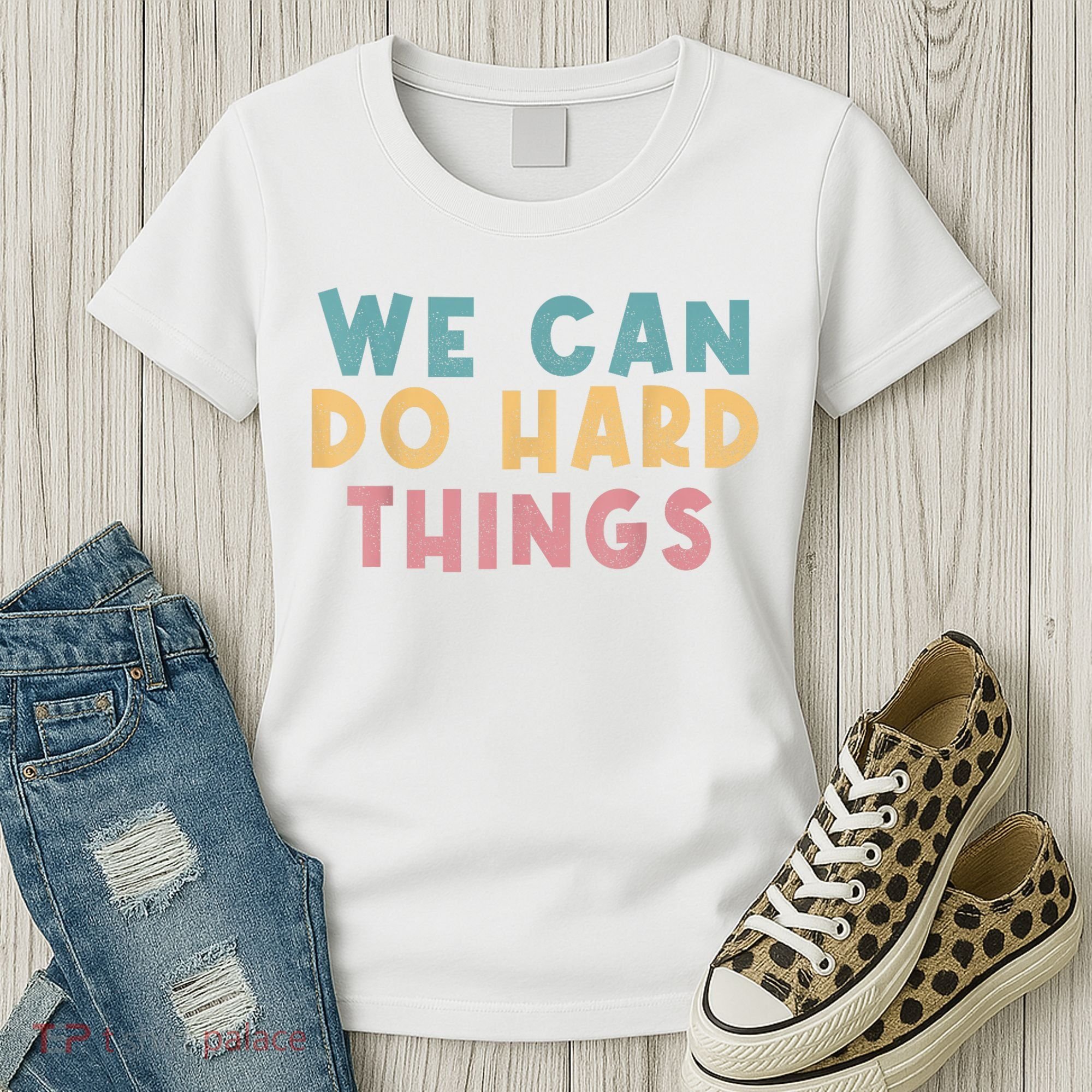 We Can Do Hard Things Motivational Teacher Women's T-Shirt