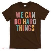 We Can Do Hard Things Retro Vintage Motivational Quote T-Shirt thumb 0