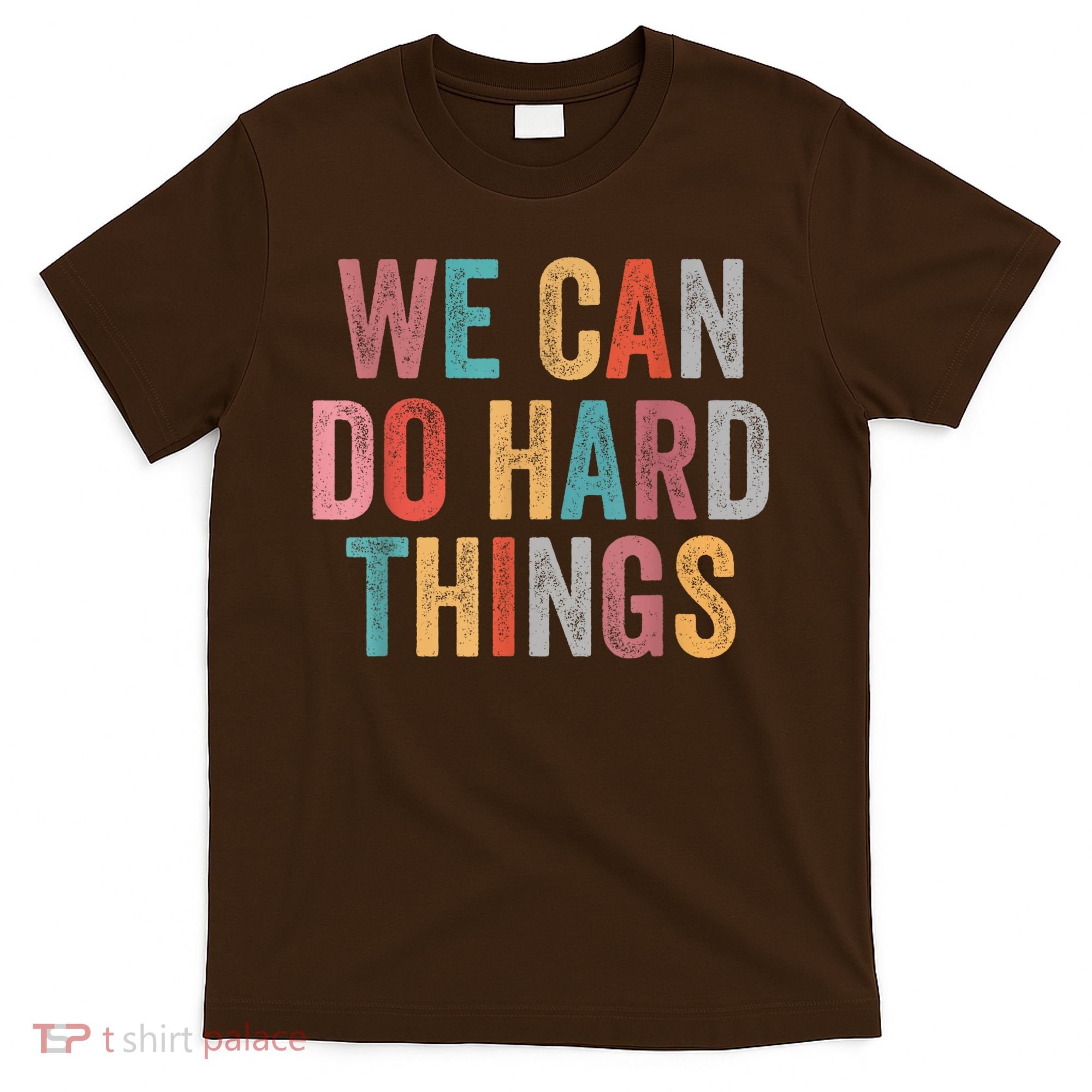 We Can Do Hard Things Retro Vintage Motivational Quote T-Shirt