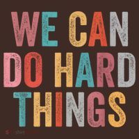 We Can Do Hard Things Retro Vintage Motivational Quote T-Shirt thumb 7