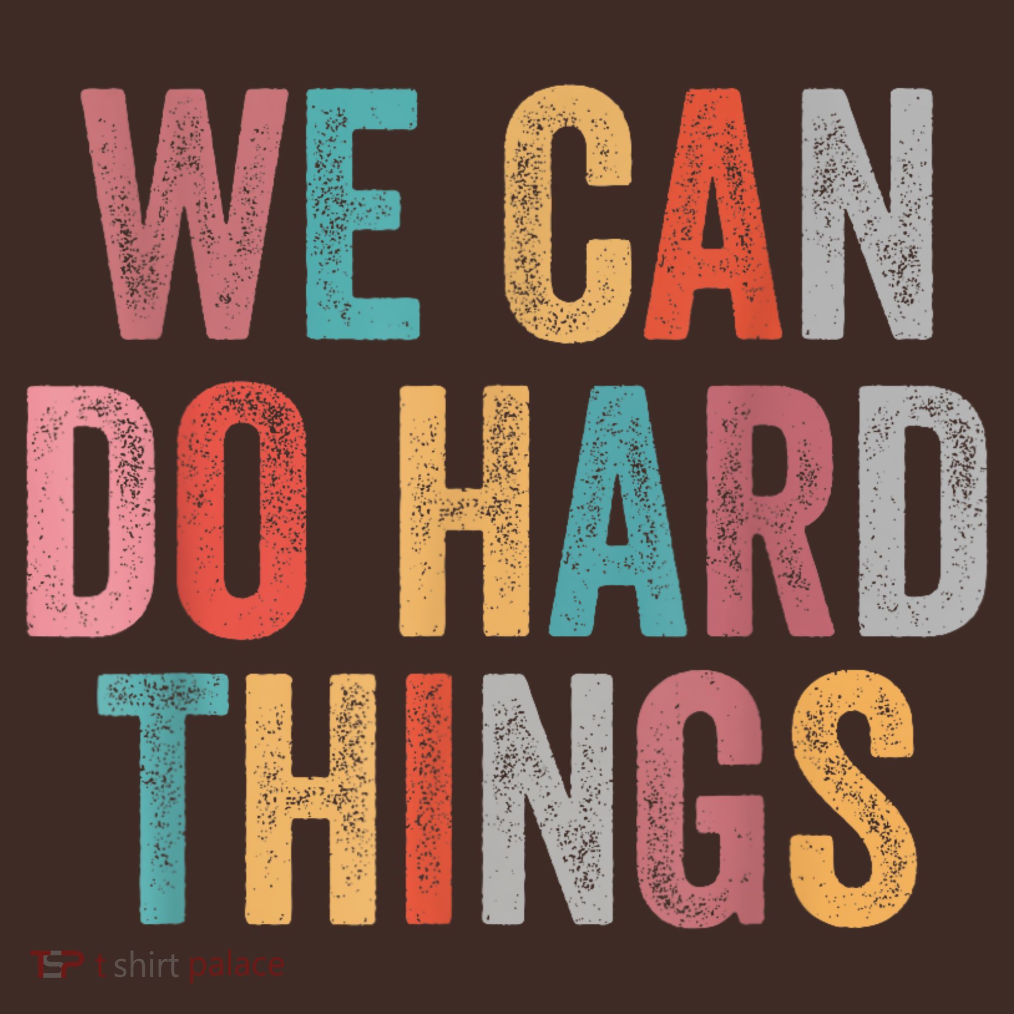 We Can Do Hard Things Retro Vintage Motivational Quote T-Shirt