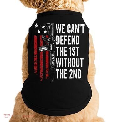 We CanT Defend The 1st Without The 2nd Amendment Doggie Tank