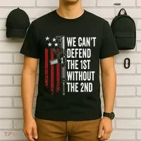 We CanT Defend The 1st Without The 2nd Amendment T-Shirt thumb 6