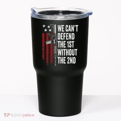 We CanT Defend The 1st Without The 2nd Amendment Tumbler