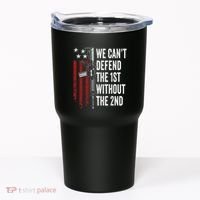 We CanT Defend The 1st Without The 2nd Amendment Tumbler thumb 0