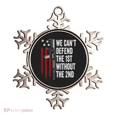 We CanT Defend The 1st Without The 2nd Amendment Ornament
