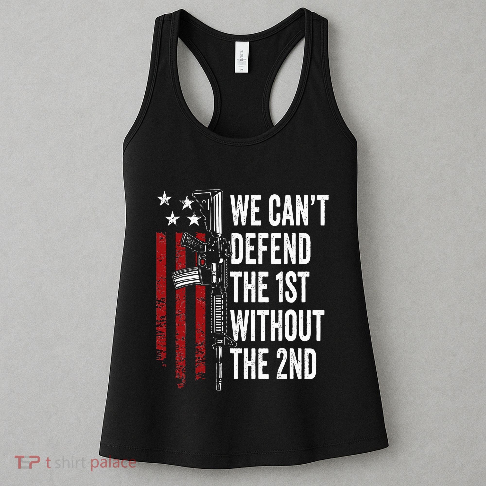 We CanT Defend The 1st Without The 2nd Amendment Women's Tank Top
