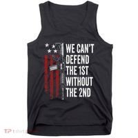We CanT Defend The 1st Without The 2nd Amendment Tank Top thumb 0