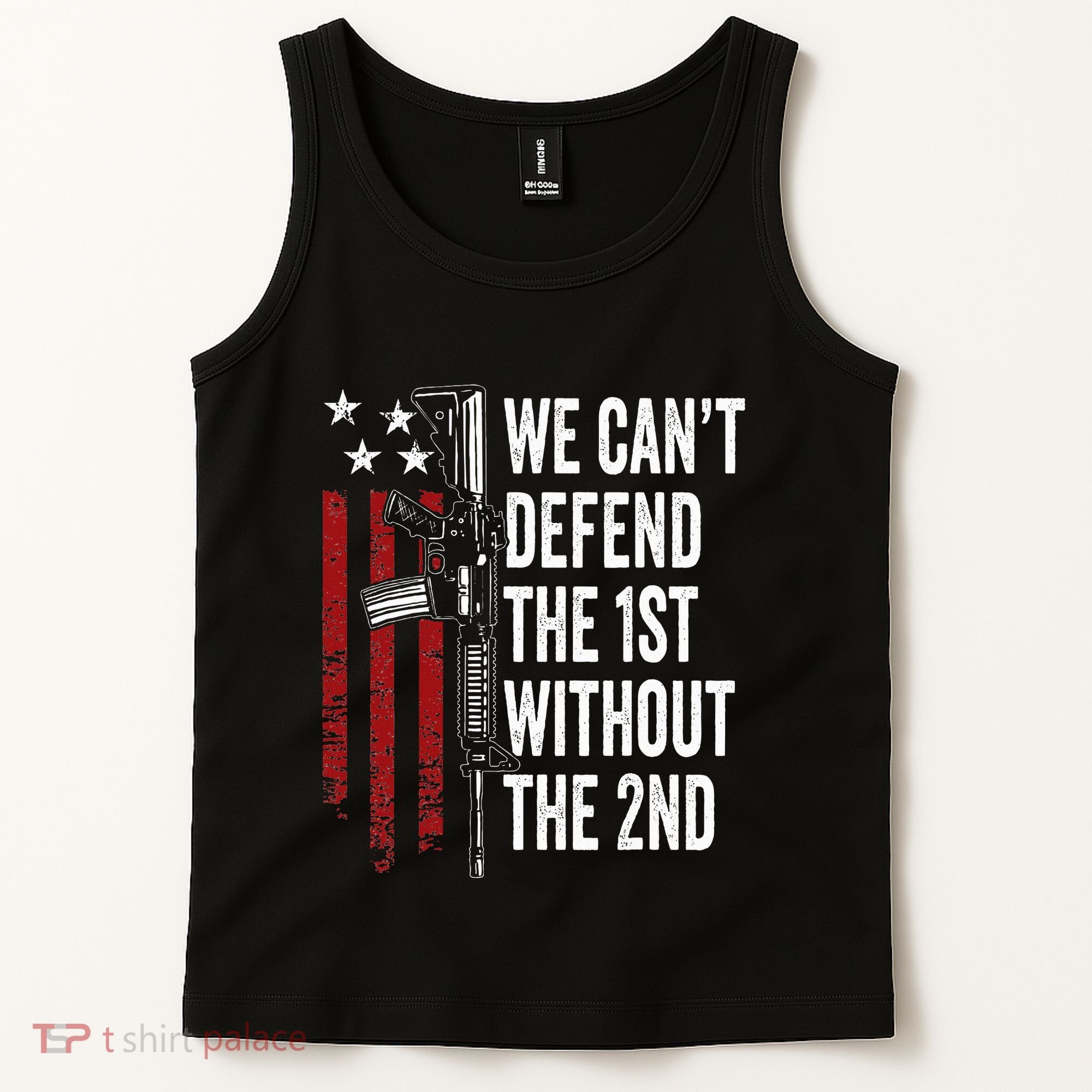We CanT Defend The 1st Without The 2nd Amendment Tank Top