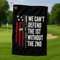 We CanT Defend The 1st Without The 2nd Amendment Golf Towel thumb 1