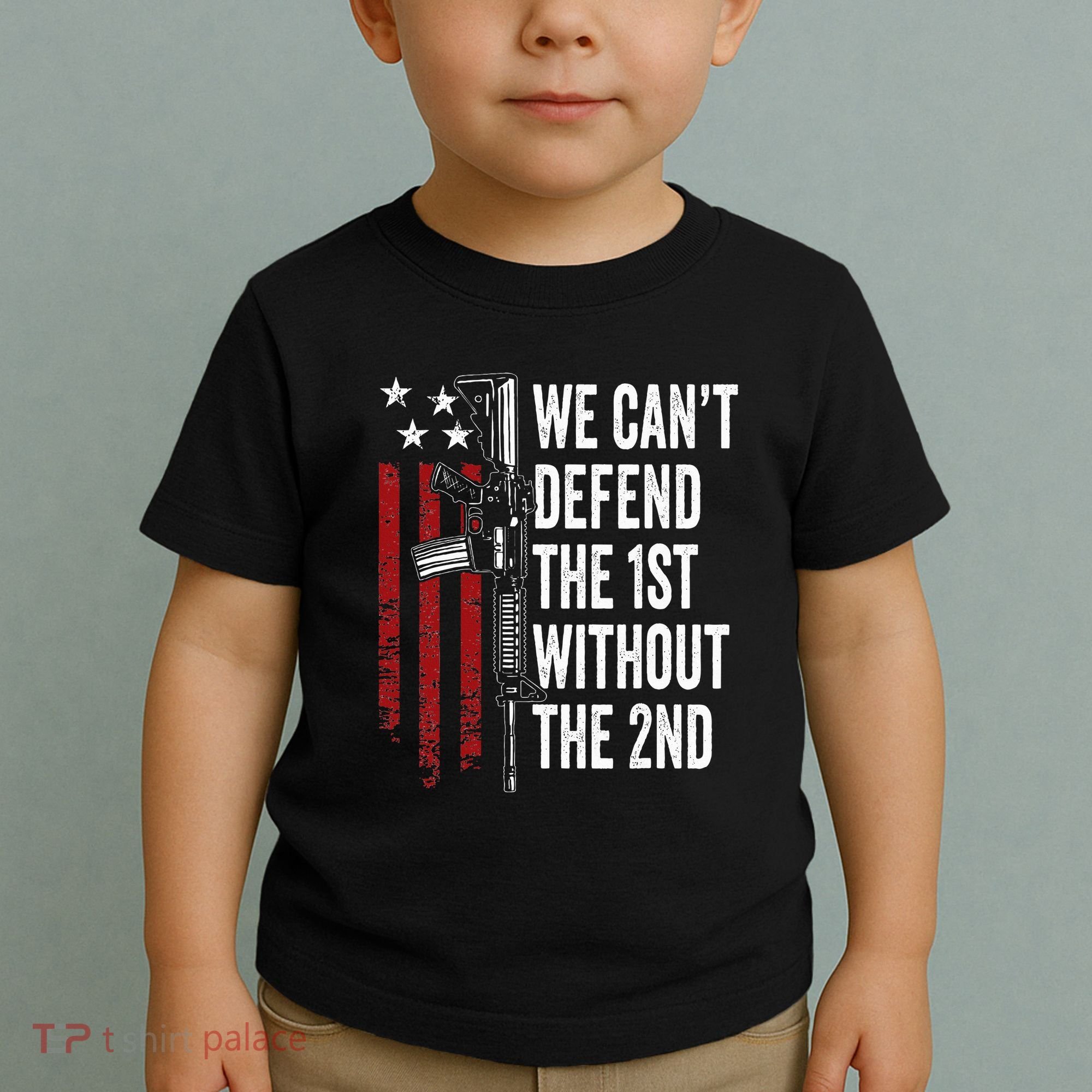 We CanT Defend The 1st Without The 2nd Amendment Toddler T-Shirt