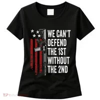 We CanT Defend The 1st Without The 2nd Amendment Women's T-Shirt thumb 0