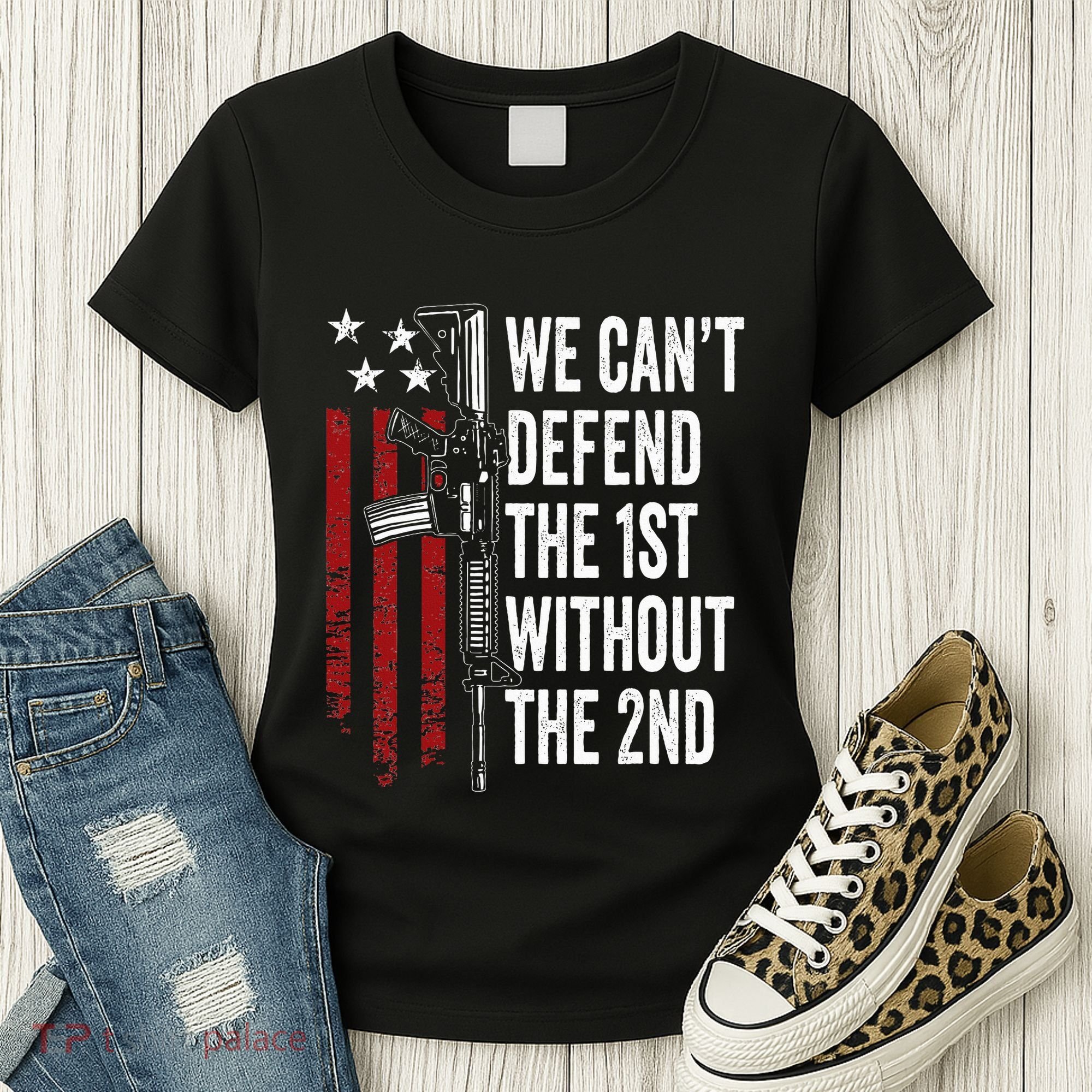 We CanT Defend The 1st Without The 2nd Amendment Women's T-Shirt