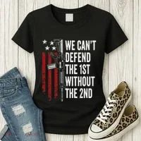 We CanT Defend The 1st Without The 2nd Amendment Women's T-Shirt thumb 3