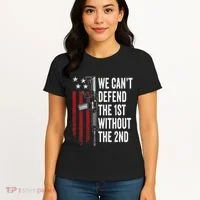 We CanT Defend The 1st Without The 2nd Amendment Women's T-Shirt thumb 4