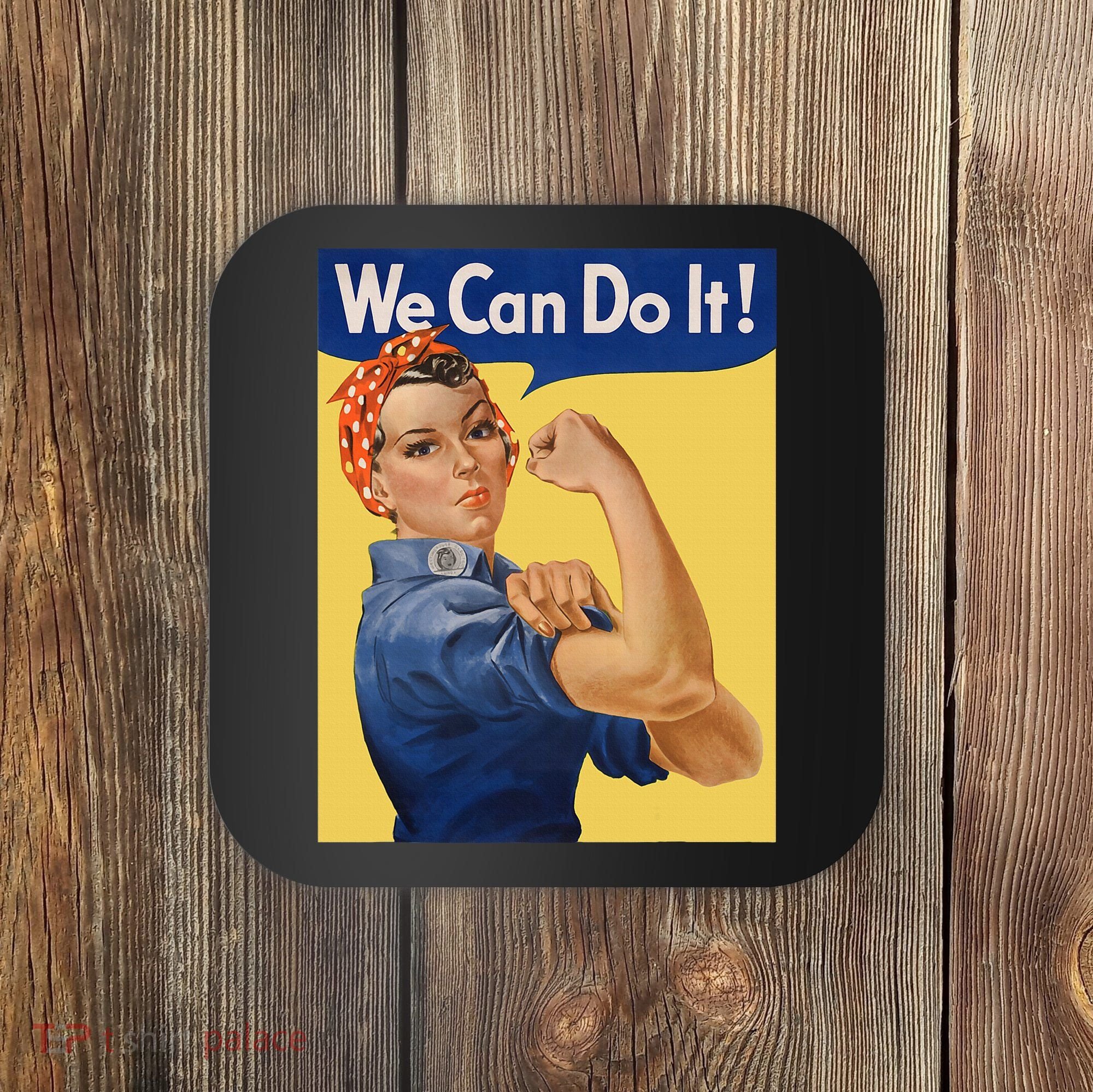 We Can Do It Rosie The Riveter Feminist Wwii Rosey Rosy Coaster
