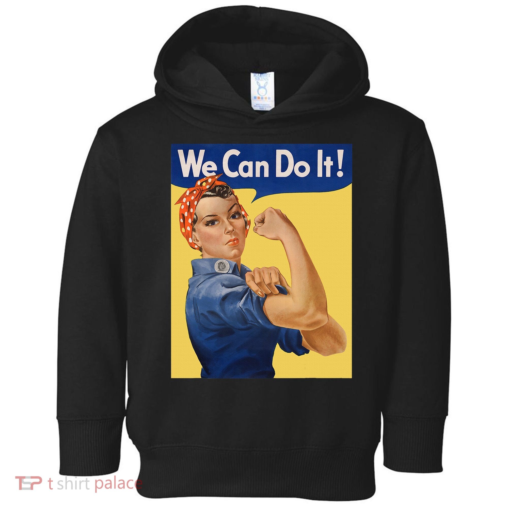 We Can Do It Rosie The Riveter Feminist Wwii Rosey Rosy Toddler Hoodie