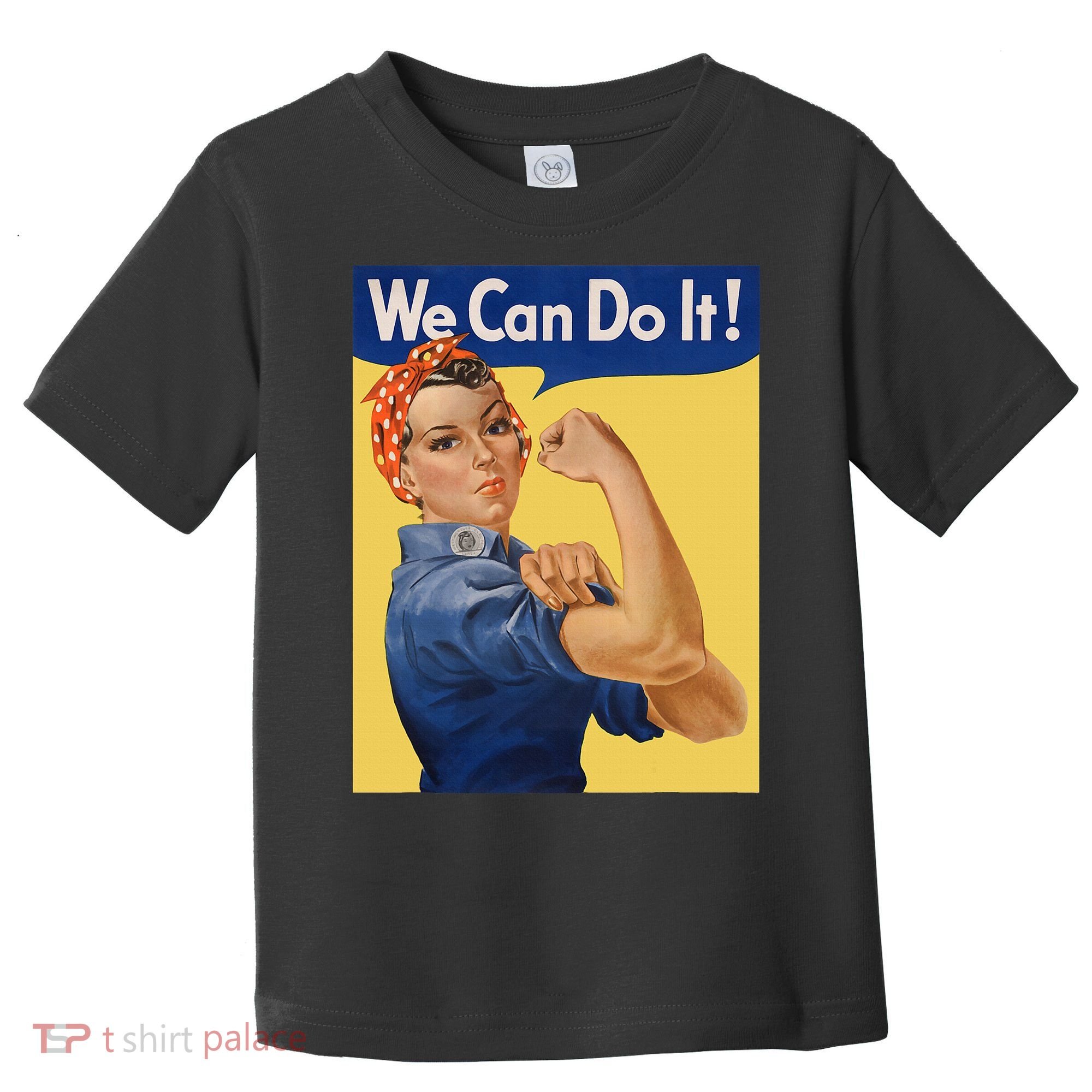 We Can Do It Rosie The Riveter Feminist Wwii Rosey Rosy Toddler T-Shirt