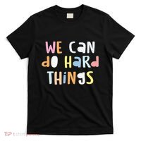 We Can Do Hard Things Teacher Back To School T-Shirt thumb 0