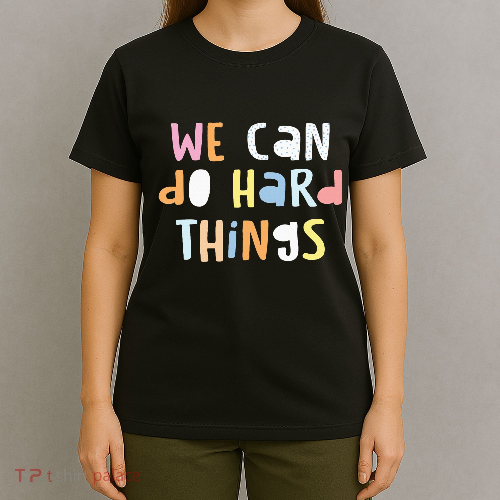 We Can Do Hard Things Teacher Back To School T-Shirt