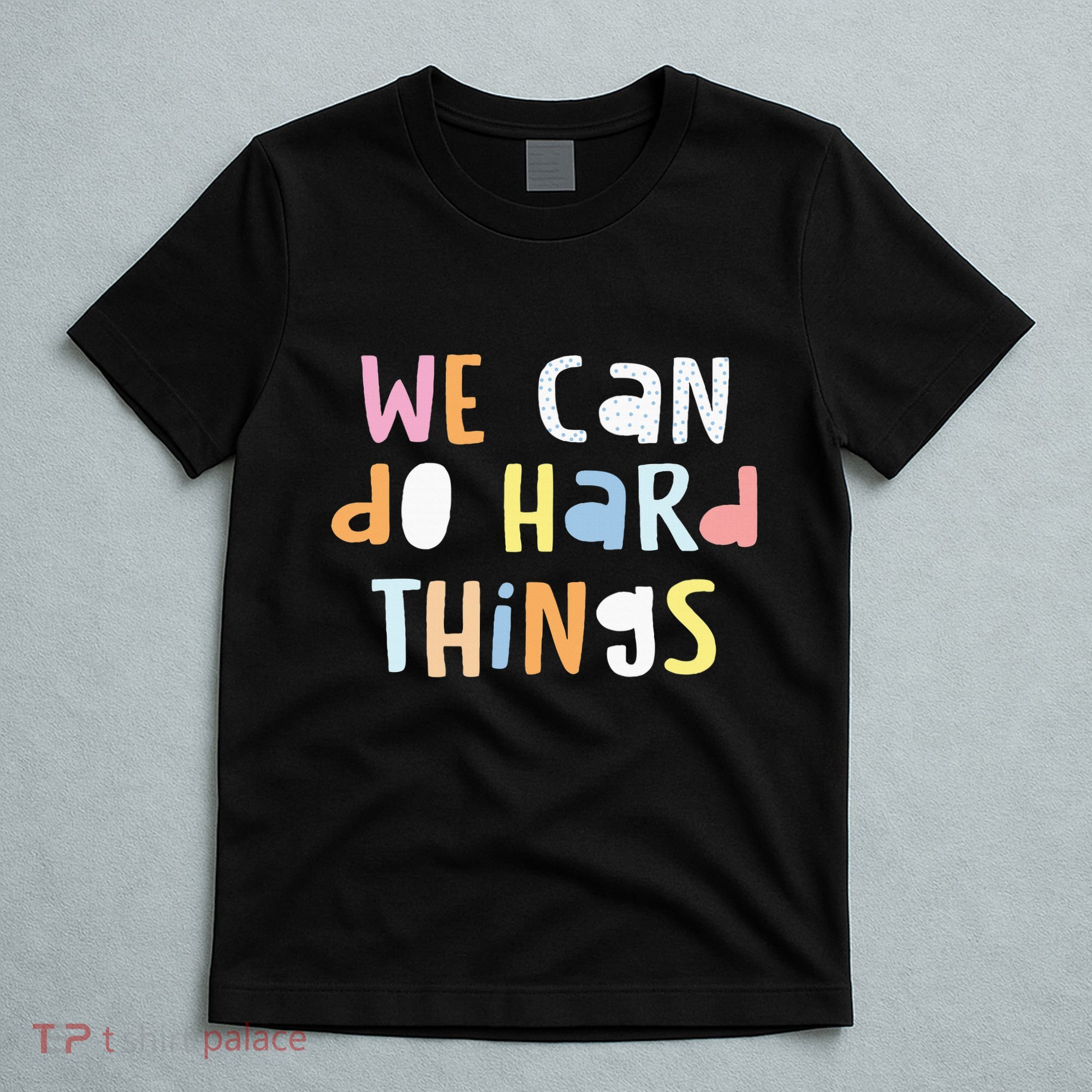 We Can Do Hard Things Teacher Back To School T-Shirt