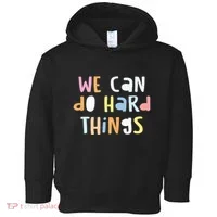 We Can Do Hard Things Teacher Back To School Toddler Hoodie thumb 0