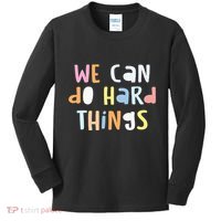 We Can Do Hard Things Teacher Back To School Kids Long Sleeve Shirt thumb 0
