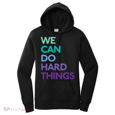 We Can Do Hard Things Gift Women's Hoodie
