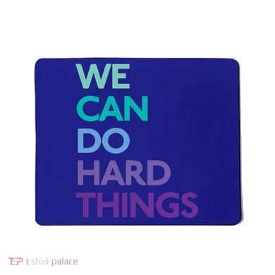 We Can Do Hard Things Gift Mousepad