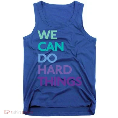 We Can Do Hard Things Gift Tank Top
