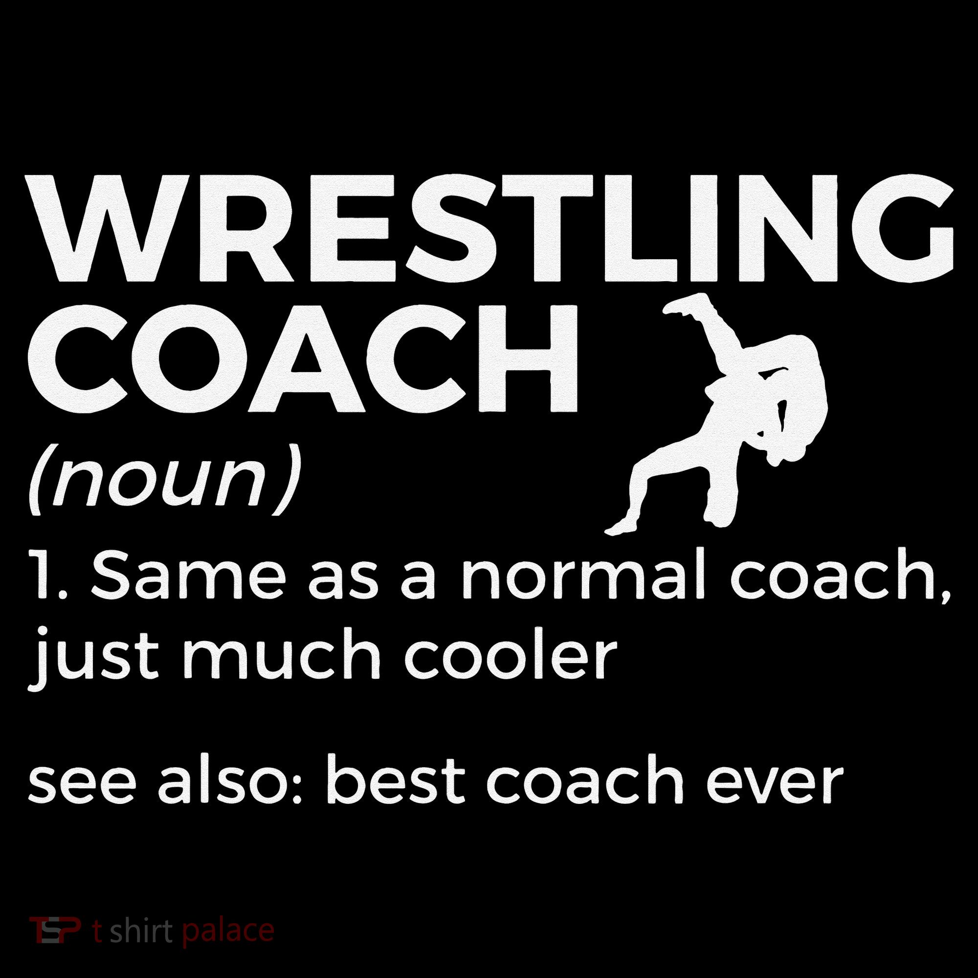 Wrestling Coach Definition Best Coach Ever  Coaster