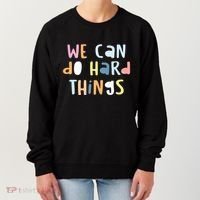 We Can Do Hard Things Motivational Quote Women's Sweatshirt thumb 0