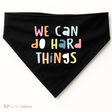 We Can Do Hard Things Motivational Quote USA-Made Doggie Bandana