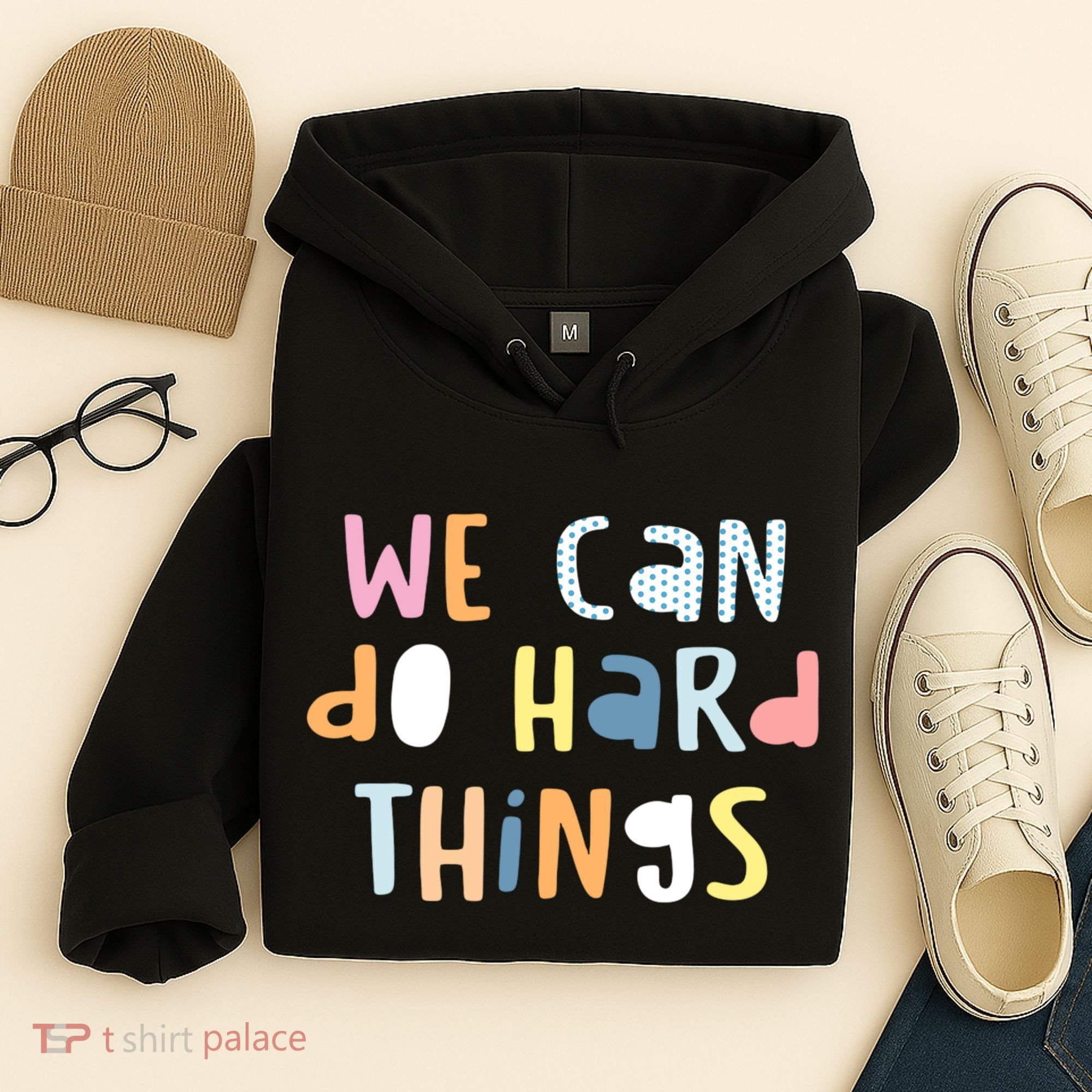 We Can Do Hard Things Motivational Quote Hoodie