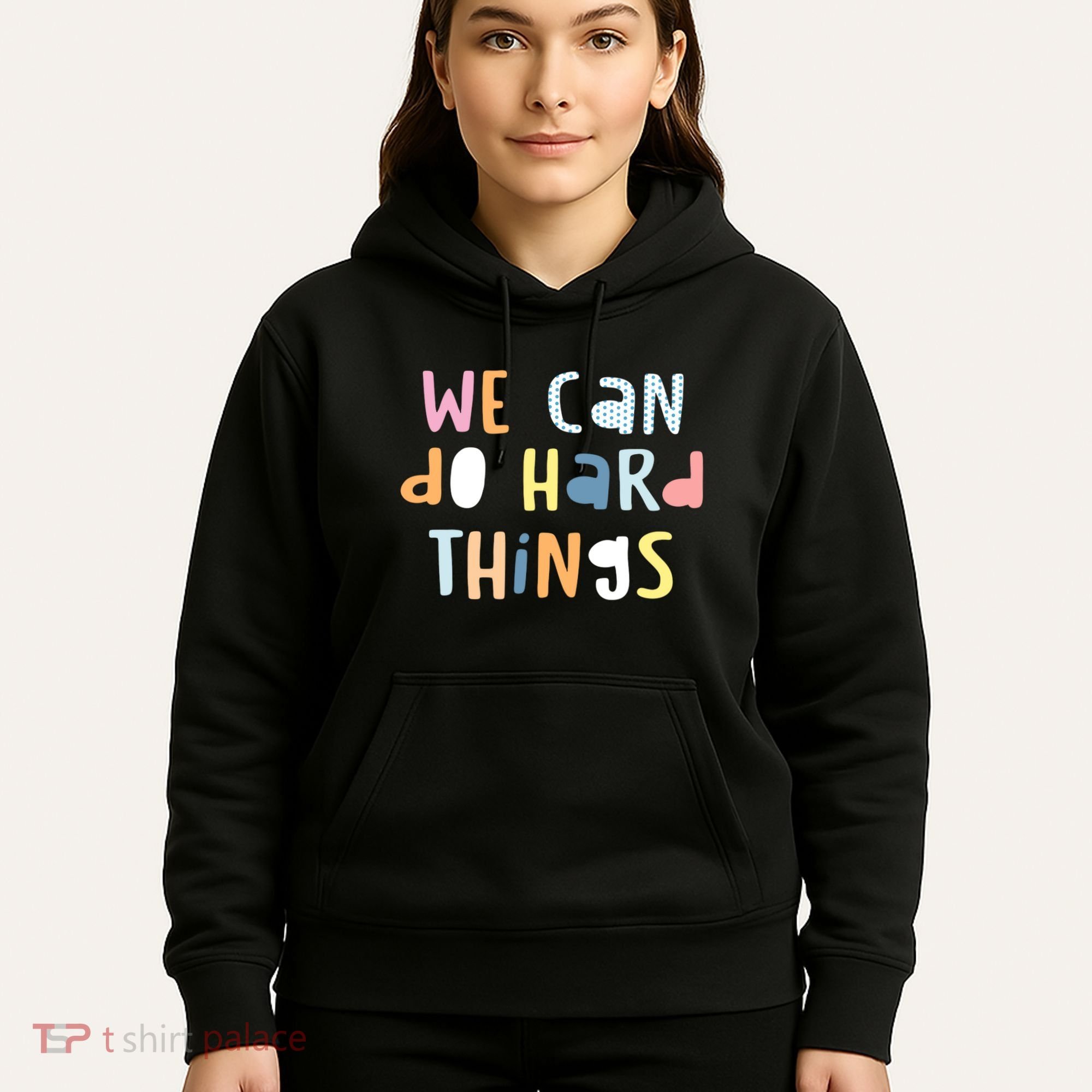 We Can Do Hard Things Motivational Quote Hoodie