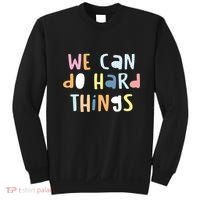 We Can Do Hard Things Motivational Quote Sweatshirt thumb 0