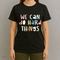 We Can Do Hard Things Motivational Quote T-Shirt thumb 4