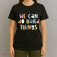 We Can Do Hard Things Motivational Quote T-Shirt thumb 4