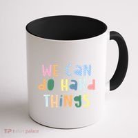 We Can Do Hard Things Motivational Quote Coffee Mug thumb 1