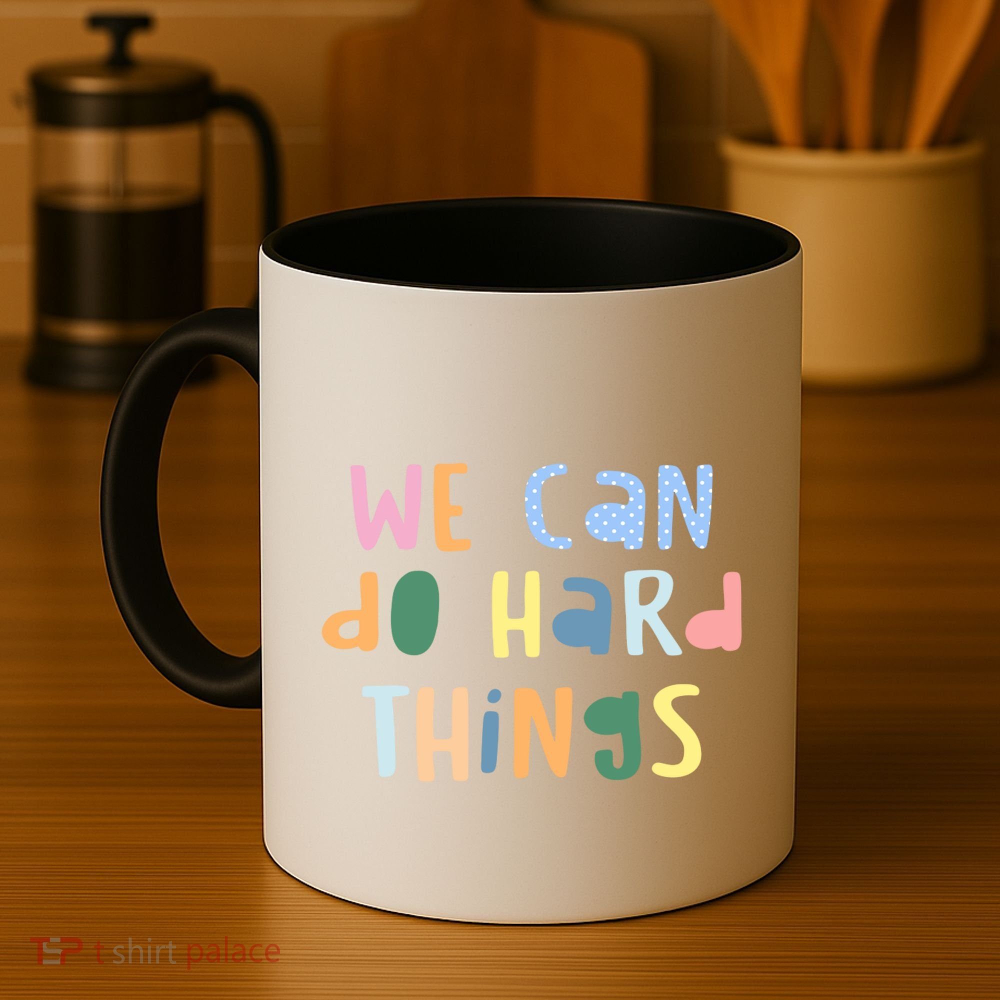 We Can Do Hard Things Motivational Quote Coffee Mug