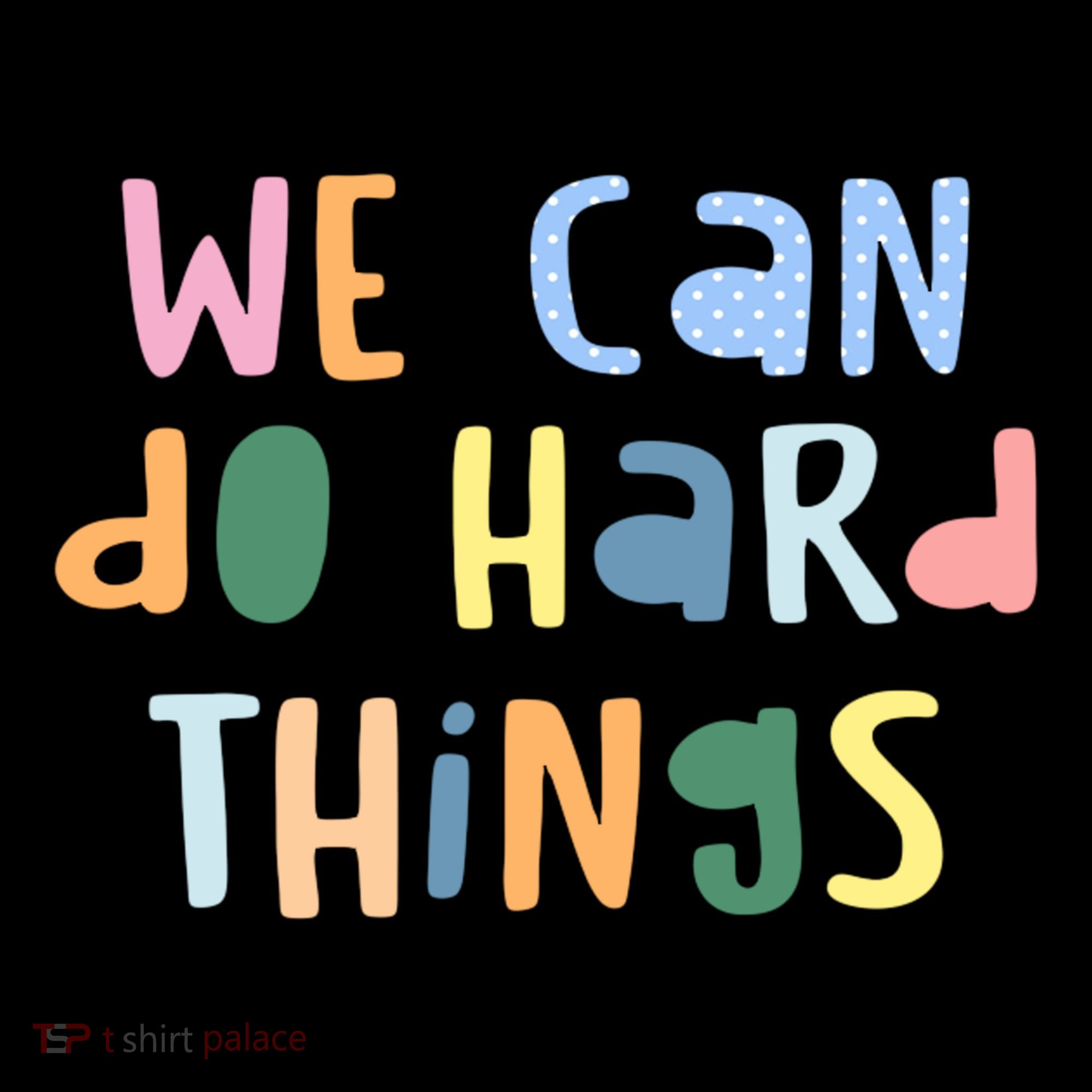 We Can Do Hard Things Motivational Quote Coffee Mug