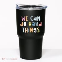 We Can Do Hard Things Motivational Quote Tumbler thumb 0