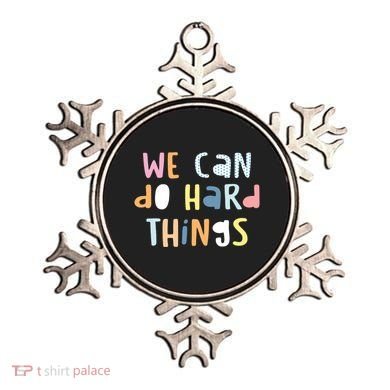 We Can Do Hard Things Motivational Quote Ornament