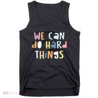 We Can Do Hard Things Motivational Quote Tank Top thumb 0