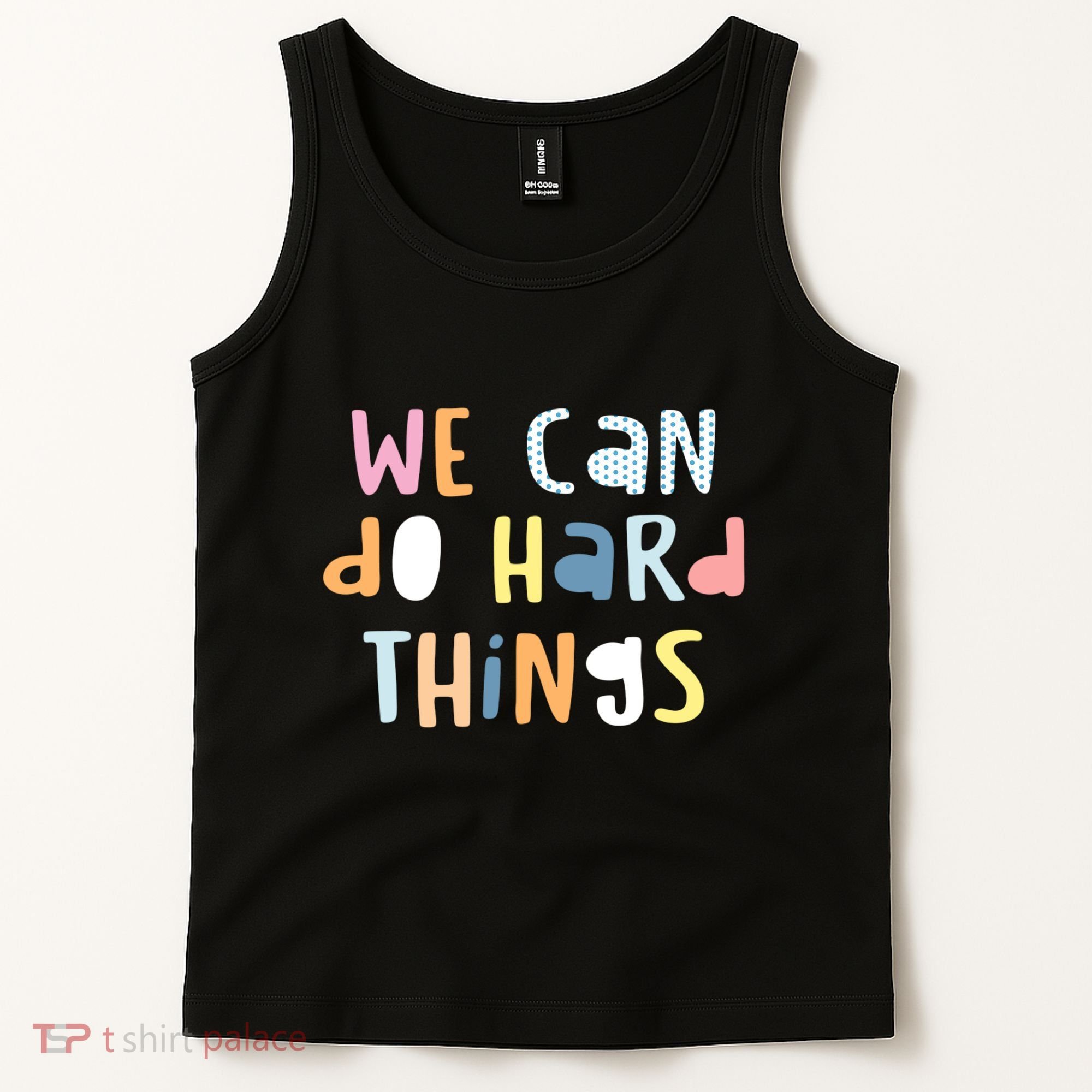 We Can Do Hard Things Motivational Quote Tank Top