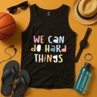 We Can Do Hard Things Motivational Quote Tank Top thumb 4