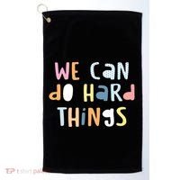 We Can Do Hard Things Motivational Quote Golf Towel thumb 0